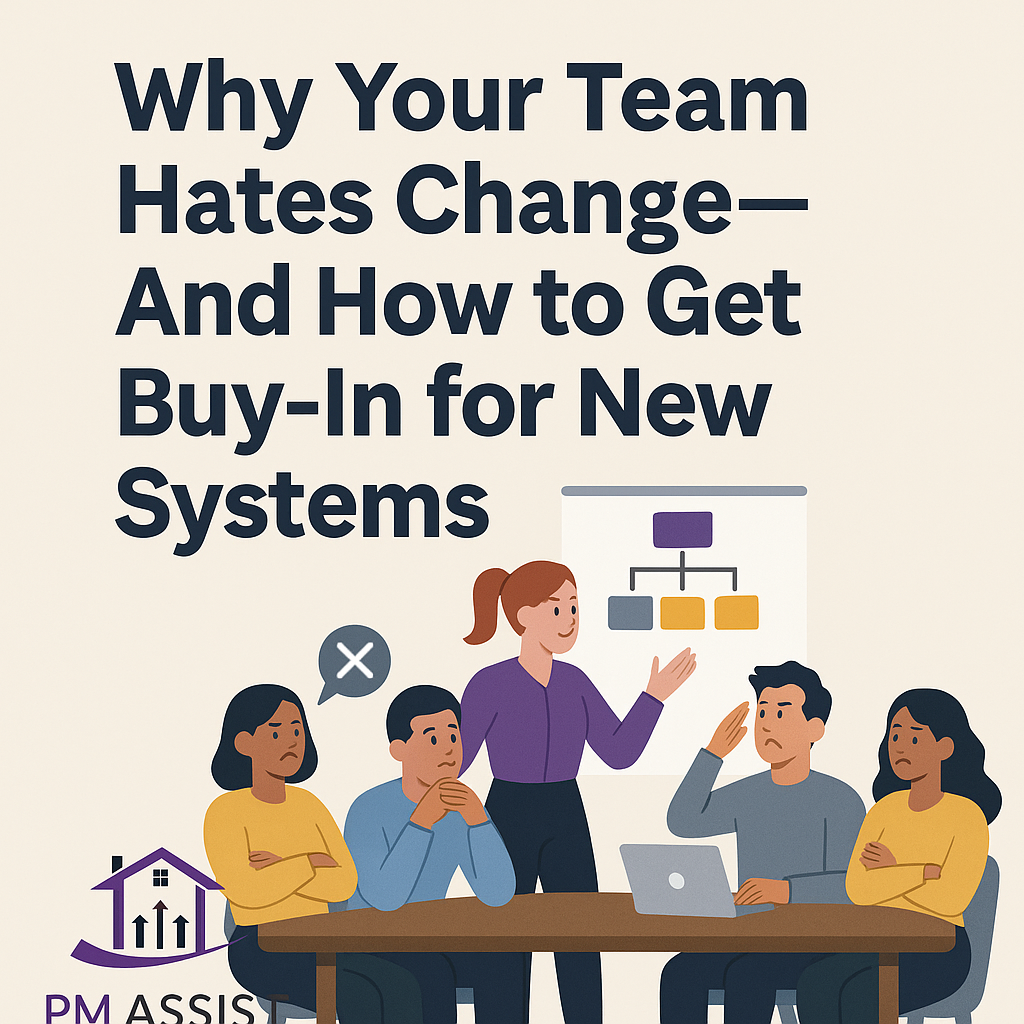 Why Your Team Hates Change—And How to Get Buy-In for New Systems